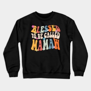 Mamaw Blessed to be called mamaw Crewneck Sweatshirt